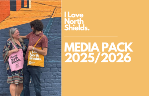 Advertise with I Love North Shields: 2026 Media Pack Now Open
