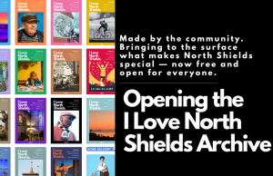 Opening the I Love North Shields Archive