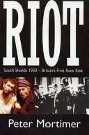 Riot: South Shields 1930 - Britain's First Race Riot by Peter Mortimer (Image credit: Iron Press)
